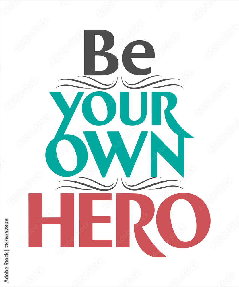 Be your own hero motivational quote for Classic T-Shirt design Be your own hero motivational quote for Classic T-Shirt design