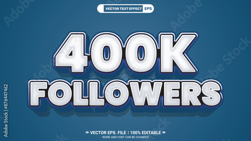 Congratulation 400k followers 3d editable text effect for social media followers celebrate vector template