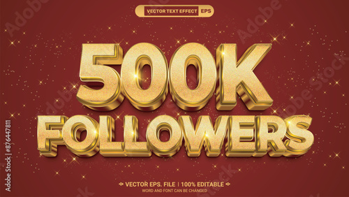 Shiny gold 500k followers editable 3d vector text style effect for social media