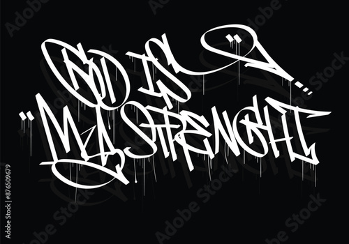 GOD IS MY STRENGHT graffiti tag style design