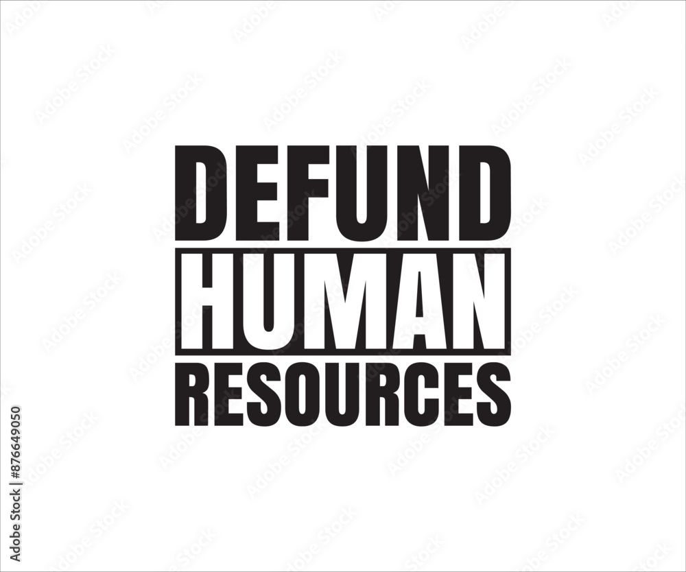 Defund Human Resources, Human Resources, HR Shirt Design, Human Resources, HR specialist Defund Human Resources, Human Resources, HR Shirt Design, Human Resources, HR specialist