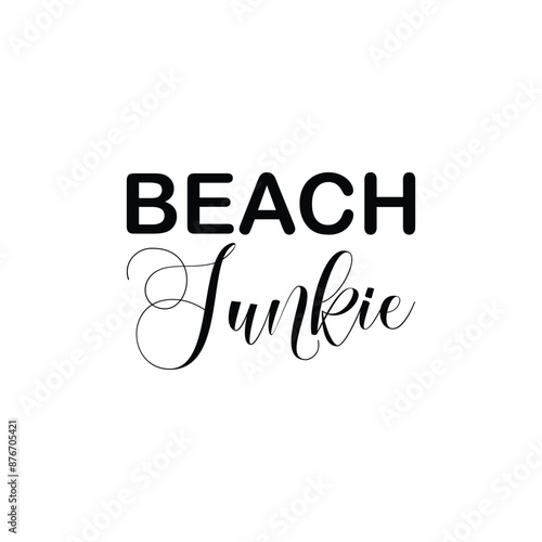 beach junkie black letter quote
