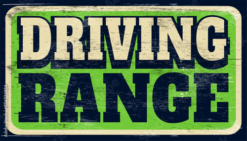 Aged and worn driving range sign on wood