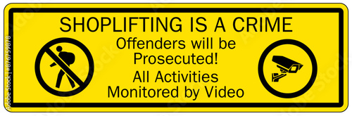 Anti theft sign shoplifting is a crime. Offender will be prosecuted. All activities monitored by video
