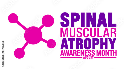 Spinal Muscular Atrophy Awareness Month is observed every year in August. Holiday concept. Template for background, banner, card, poster, placard, design template with unique shapes.