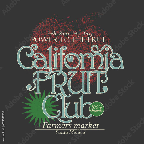 California Fruit Club, vintage summer typography fruits print design, girls fashion graphics , women's fashion print design in vector , trendy new food fashion 2025