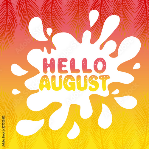 Hello August. Welcome august vector. August with summer vibes vector.