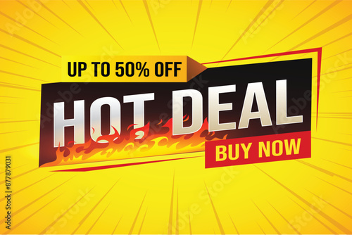 Hot deal buy now super sale poster banner graphic design icon logo sign symbol social media website coupon

