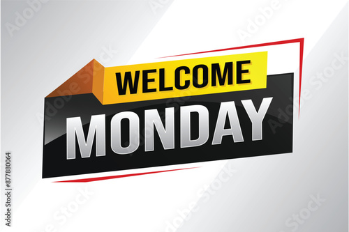 welcome Monday word text concept icon logo sign symbol vector note 3d style for use landing page, template, ui, web, mobile app, poster, banner, flyer, backdrop, gift card, coupon

