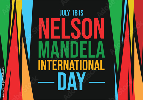 July 18 is celebrated as Nelson Mandela International Day in South Africa every year to honor the sacrifices, vector design