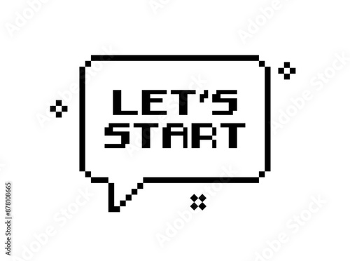 Lets start message icon. Pixel message bubble icon. Silhouette style. Vector icon.