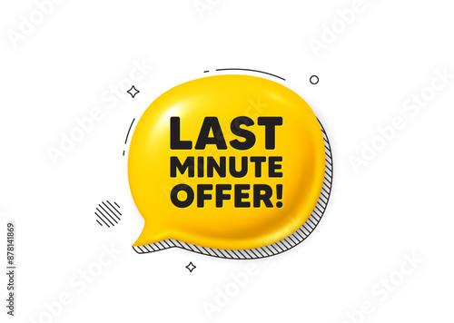 Last minute offer tag. Comic speech bubble 3d icon. Special price deal sign. Advertising discounts symbol. Last minute offer chat offer. Speech bubble comic banner. Discount balloon. Vector
