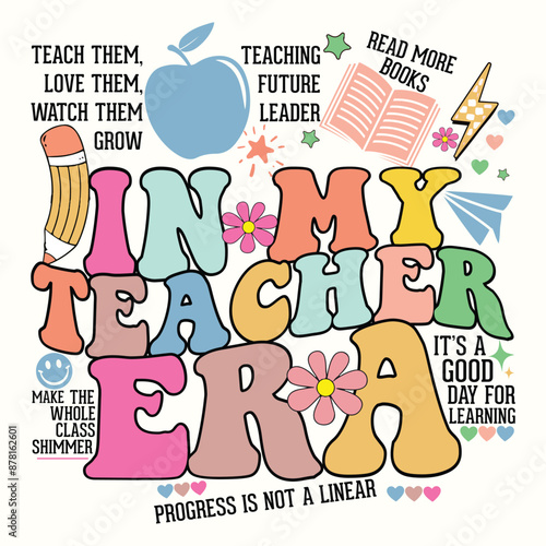 In My Teacher Era Shirt, Back to School Design for T-Shirt, Banner, Poster, Background, Hoodie, etc