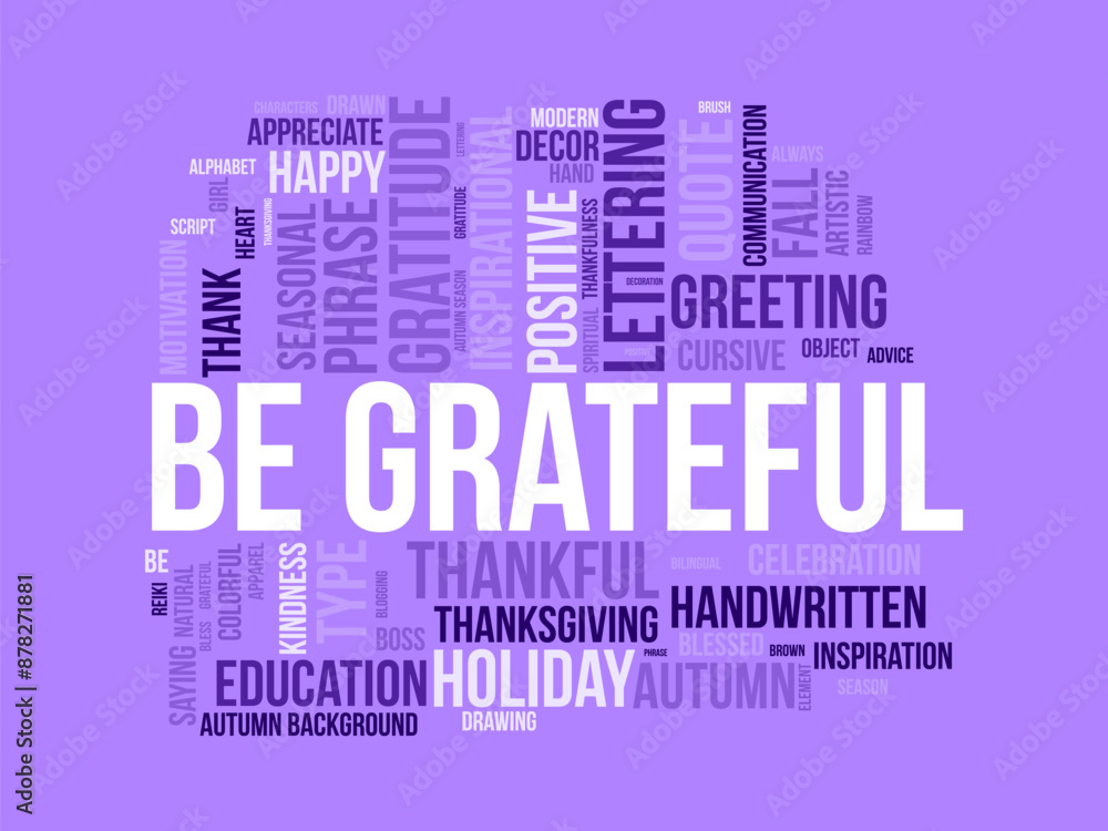 Be Grateful wordcloud template. Blessed or gratitude concept vector background. Be Grateful wordcloud template. Blessed or gratitude concept vector background.