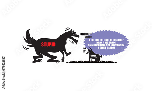 big dog and small dog, not the measure of stupidity and intelligence