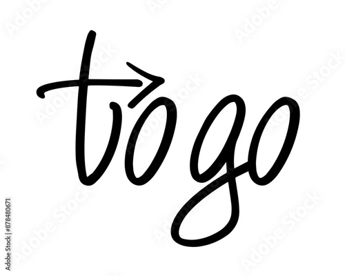 To go. Takeaway. Takeout. Lettering, calligraphy. Handwritten phrase. Black and white vector design for cafe, bar, restaurant, drink menu, coffee shop