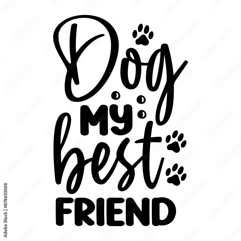 Dog My Best Friend SVG Dog My Best Friend SVG