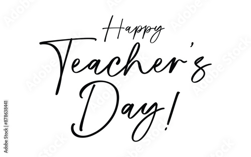 Happy Teachers Day. Lettering poster with text Happy teachers day. One line style. Lettering design for greeting card, logo, stamp or banner. Vector EPS 10