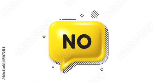 3d speech bubble icon. No tag. Negative answer text. Vote refuse, decline or forbidden symbol. No chat talk message. Speech bubble banner. Yellow text balloon. Vector