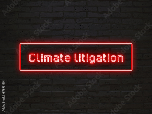 Climate litigation のネオン文字