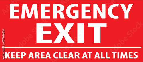 Emergency exit only keep area clear at all times industrial sign notice vector.eps