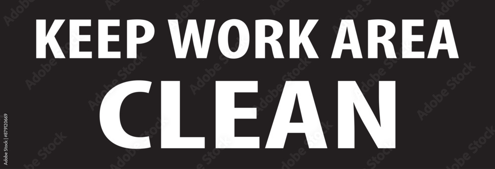 Keep work area clean notice vector.eps Keep work area clean notice vector.eps