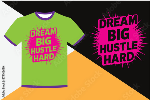 Dream big hustle hard typography design vector.