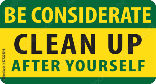 Be considerate clean up after yourself notice sign vector.eps