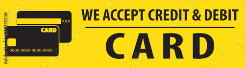 We accept credit and debit card notice sign vector.eps