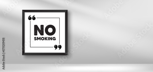 Photo frame banner. No smoking tag. Stop smoke sign. Smoking ban symbol. No smoking picture frame message. 3d comma quotation. Vector