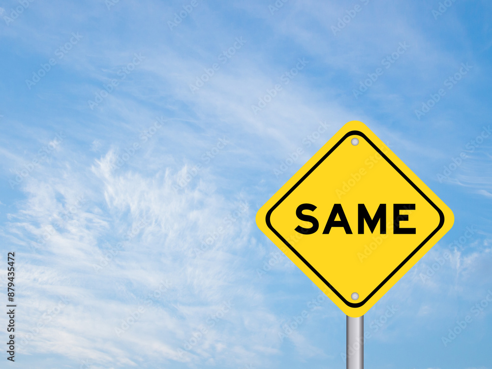 Yellow transportation sign with word same on blue color sky background Yellow transportation sign with word same on blue color sky background