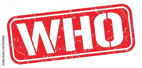 WHO text written on red stamp sign.