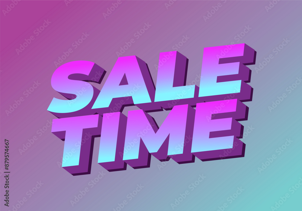 Sale time. Text effect sign in good colors and 3D style Sale time. Text effect sign in good colors and 3D style