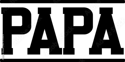 Papa Quote - Graphic