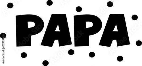 Papa Quote - Graphic