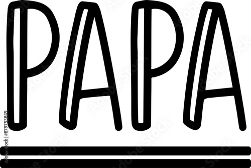 Papa Quote - Graphic