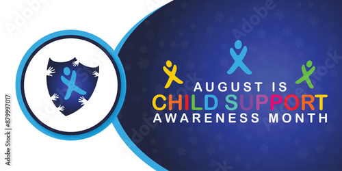 August Child Support Awareness Month. background template for celebration Holiday concept. background, banner, placard, card, and poster design template with text inscription and standard