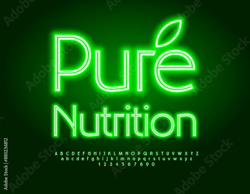 Vector neon banner Pure Nutrition. Electric Green Font. Trendy Glowing Alphabet Letters and Numbers set. © Popskraft