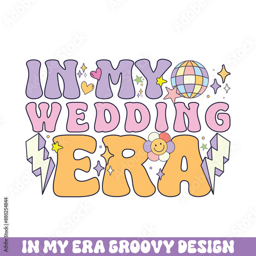 In my wedding era groovy retro designs