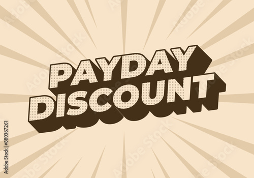Payday discount. Text effect in 3D style good for social media ad