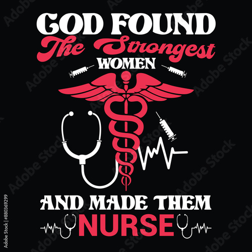 god found the strongest women and made them nurse