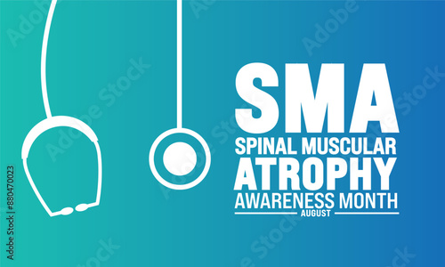 Spinal Muscular atrophy (SMA) awareness month is observed every year in August, 
Holiday concept  background, banner, card, and poster design template with text inscription. Vector illustration