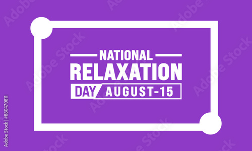 National Relaxation Day. Relaxation day15 August  background template. Holiday concept. background, banner, placard, card, and poster design template wit