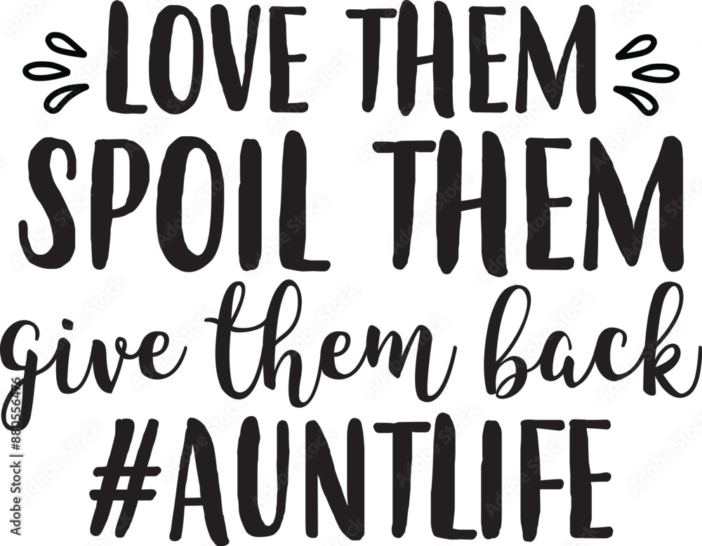 Love Them Spoil Them Give Them Back #auntlife Love Them Spoil Them Give Them Back #auntlife