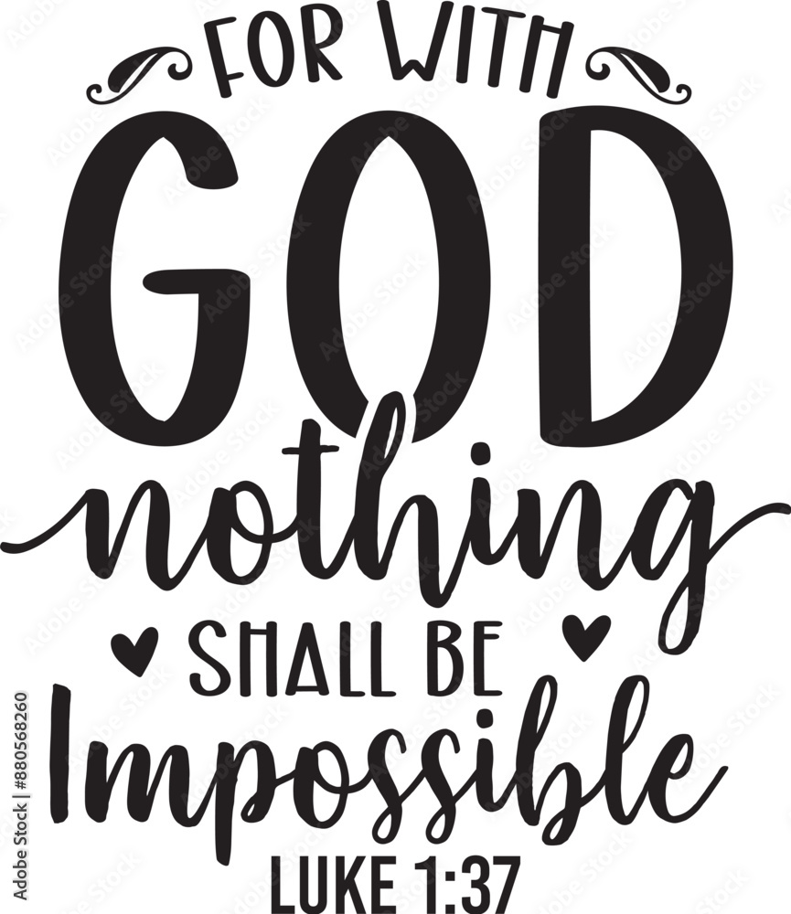 For with God nothing shall be impossible For with God nothing shall be impossible
