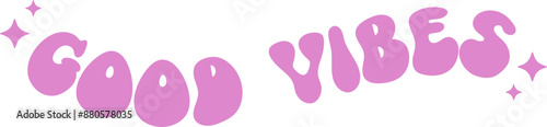 Good Vibes Bubble Text with Sparkles