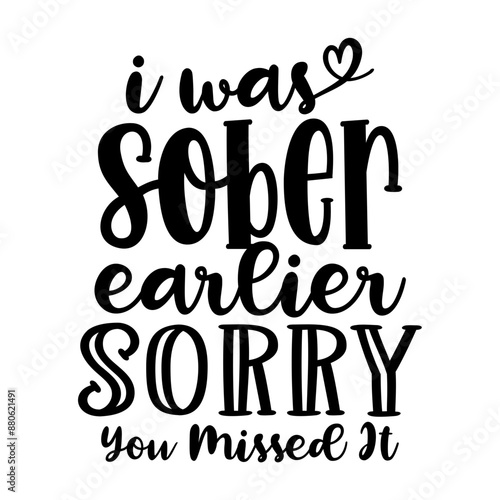 I was sober earlier sorry you missed it