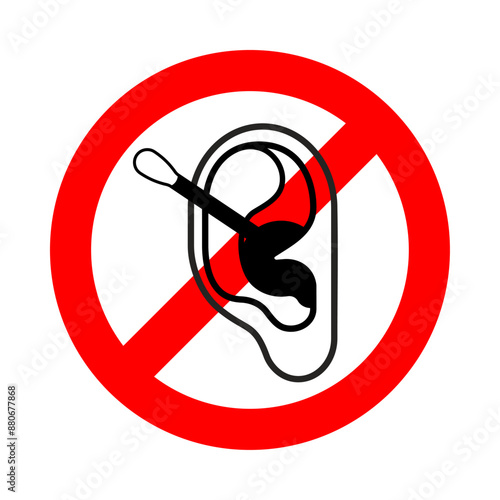 Stop your ear with an ear stick. Red prohibition sign