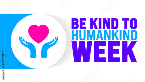 Be Kind to Humankind Week is observed every year in August. Holiday concept. Template for background, banner, card, poster, placard, design template with unique shapes with standard color.