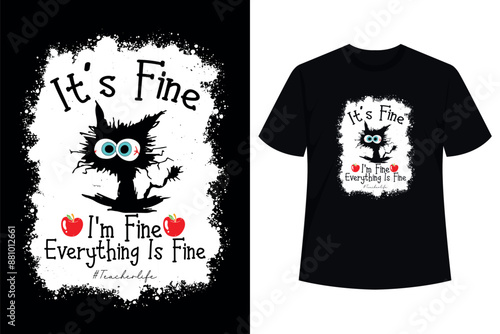 Black Cat It's Fine I'm Fine Everything Is Fine Teacher Xmas T-Shirt